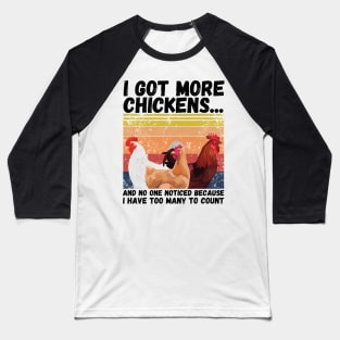 I Got More Chickens And No One Noticed Because I Have Too Many To Count, Vintage Farm Chickens Lover Gift Baseball T-Shirt